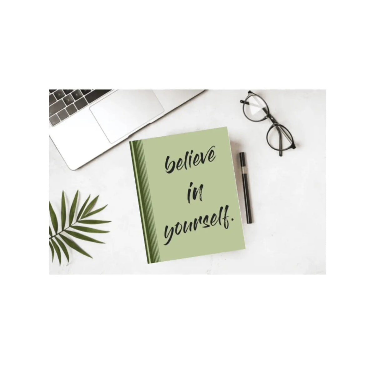 BELIEVE IN YOURSELF