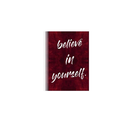 BELIEVE IN YOURSELF
